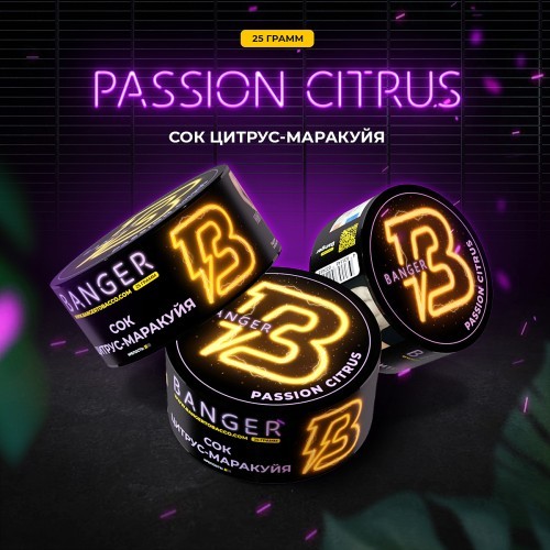 Banger Passion citrus 25гр МРК
